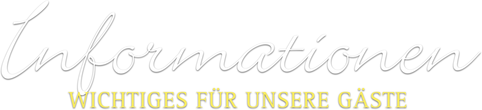 Informationen – Wichtiges für unsere Gäste